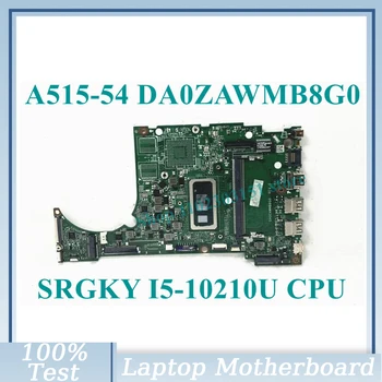 Mainboard DA0ZAWMB8G0 Su SRGKY I5-10210U CPU Acer Aspire A515-54 A315-55G Nešiojamas Plokštė 100% Visiškai Išbandyta, veikia Gerai